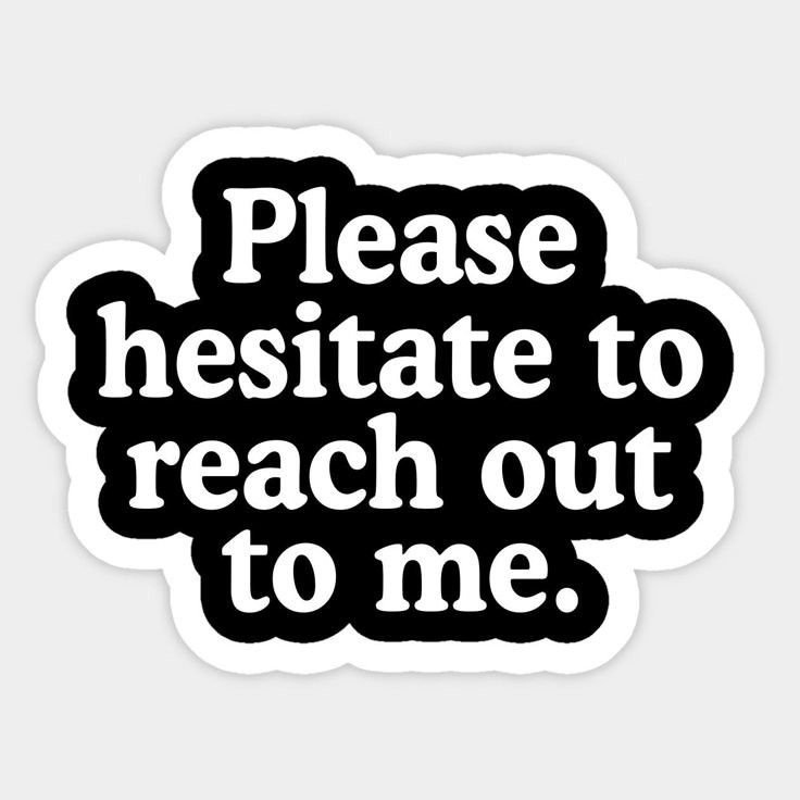 Please Hesitate to Reach Out To Me Aesthetic Quote Sticker