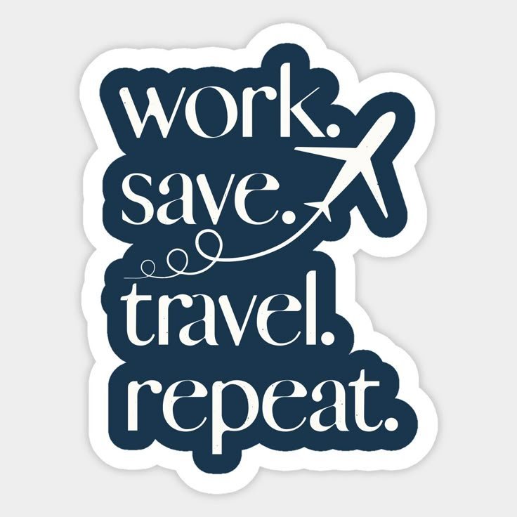 Work Save Travel Repeat Aesthetic Travel Quote Vinyl Sticker