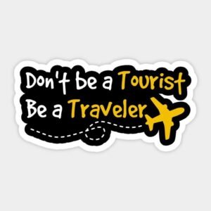 Don't Be A Tourist Be A Traveler Aesthetic Travel Sticker
