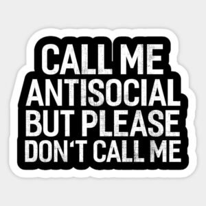 Call Me Antisocial Funny Quote Aesthetic Sticker