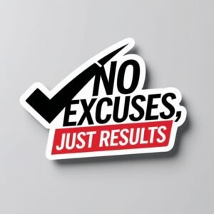 No Excuses Just Results Motivational Quote Vinyl Sticker