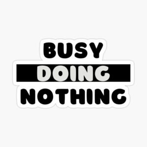 Busy Doing Nothing Aesthetic Vinyl Sticker