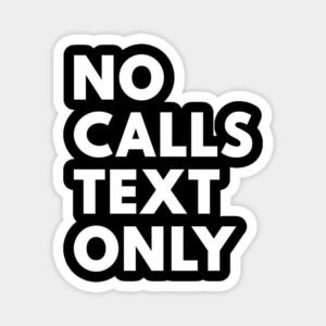 No Calls Text Only Typography Premium Vinyl Sticker