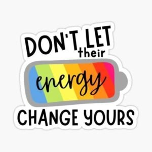 Don't Let Their Energy Change Yours Aesthetic Quote Sticker