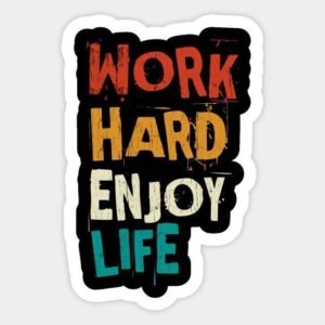 Work Hard Enjoy Life Aesthetic Vinyl Sticker