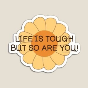 Life Is Tough But So Are You Floral Aesthetic Sticker