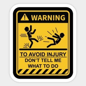 Warning Don't Tell Me What To Do Funny Sarcastic Sticker