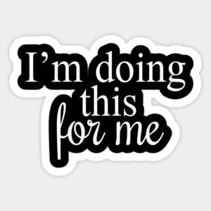 I'm Doing This For Me Aesthetic Quote Sticker