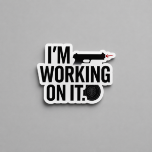 im working on it sticker