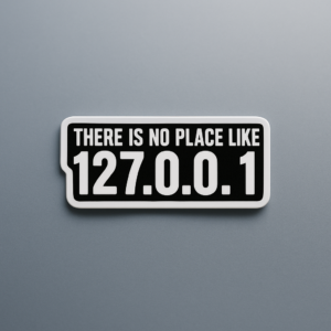There Is No Place Like 127.0.0.1 Developer Sticker
