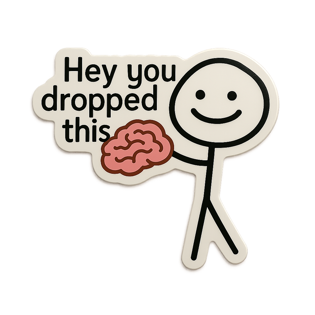 Hey You Dropped This Brain Vinyl Sticker
