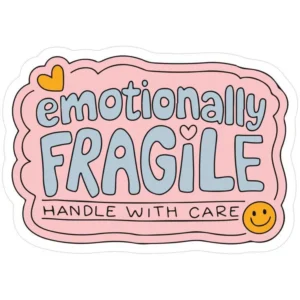 Emotionally Fragile Aesthetic Vinyl Sticker