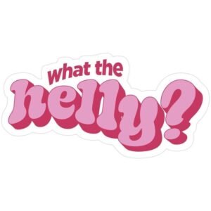 What the Helly? Aesthetic Retro Quote Sticker