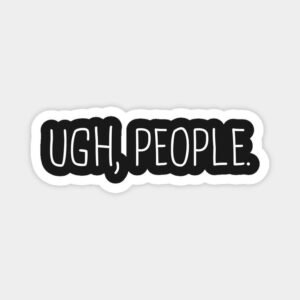Ugh People Aesthetic Vinyl Sticker