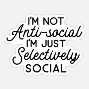 I'm Not Anti-Social Quote Aesthetic Vinyl Sticker
