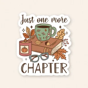 Just One More Chapter Aesthetic Vinyl Sticker