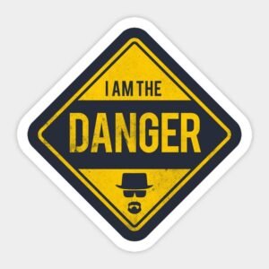 I Am The Danger Breaking Bad Aesthetic Sticker