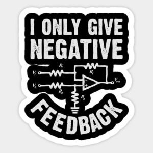 I Only Give Negative Feedback Engineering Sticker