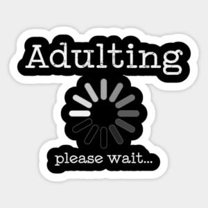 Adulting Loading Please Wait Aesthetic Vinyl Sticker