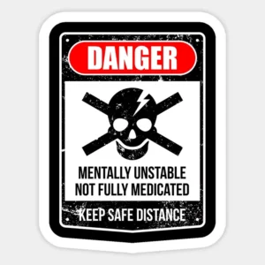 Danger Mentally Unstable Aesthetic Vinyl Sticker