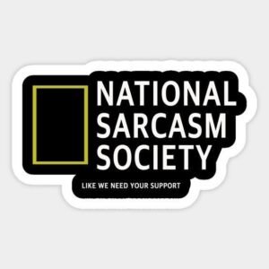 National Sarcasm Society Premium Vinyl Sticker