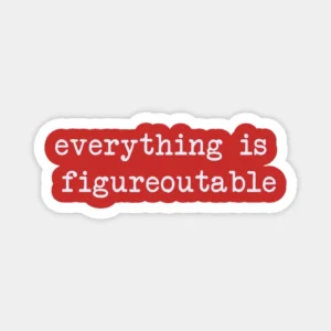 Everything is Figureoutable Motivational Quote Sticker