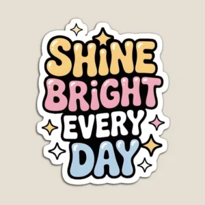 Shine Bright Every Day Aesthetic Vinyl Sticker