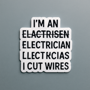 I'm An Electrician Funny Typography Vinyl Sticker