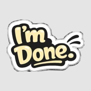 I'm Done Aesthetic Quote Sticker