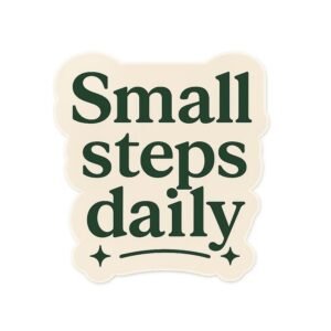 Small Steps Daily Aesthetic Quote Sticker
