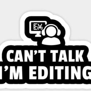 Can't Talk I'm Editing Video Editor Aesthetic Vinyl Sticker