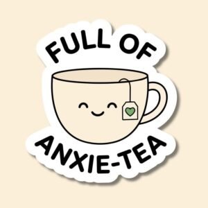 Full of Anxie-Tea Aesthetic Sticker